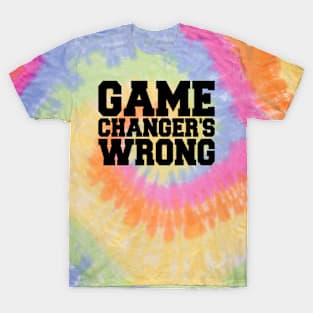 Game Changer's Wrong T-Shirt